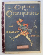 LE CAPITAINE DES CRANEQUINIERS , text J. ROSNIL , illustrations par O &amp;#039; GALOP , EDITIE INTERBELICA foto