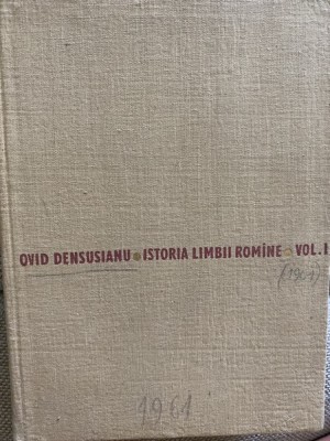 Ovid Densusianu - Istoria limbii romane- vol. 1 foto