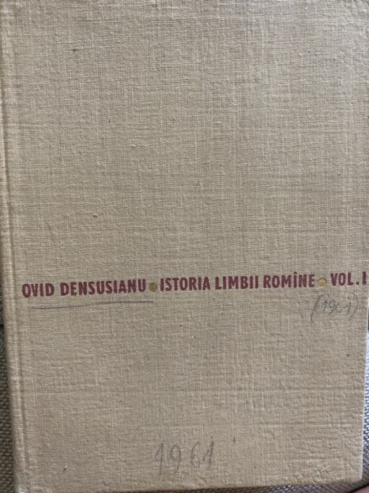Ovid Densusianu - Istoria limbii romane- vol. 1