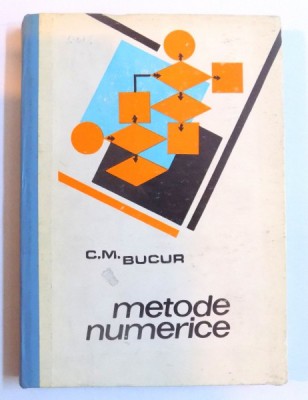 METODE NUMERICE de C. M. BUCUR, 1973 foto