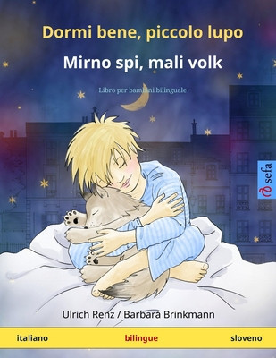 Dormi bene, piccolo lupo - Mirno spi, mali volk (italiano - sloveno): Libro per bambini bilinguale foto