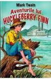 Aventurile lui Huckleberry Finn - Mark Twain