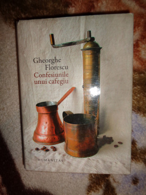 Confesiunile unui cafegiu - Gheorghe Florescu dedicatie,editie cartonata,an2014 foto