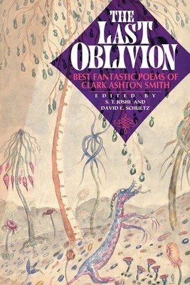 The Last Oblivion: Best Fantastic Poems of Clark Ashton Smith foto