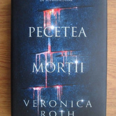 Veronica Roth - Pecetea mortii (2016, editie cartonata)
