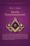 Istoria Francmasoneriei - Albert G. Mackey - Ezoterism &amp; Spiritualitate