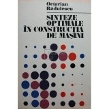 Octavian Radulescu - Sinteze optimale in constructia de masini (Editia: 1984)