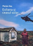 Eoliana si ceasul solar (Proza scurta) - Marian Ilea