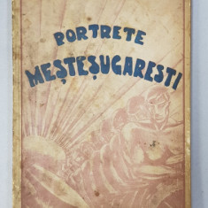 PORTRETE MESTESUGARESTI de R. C. CALINESCU - BUCURESTI, 1935 *DEDICATIA AUTORULUI CATRE A. I. CHITULESCU