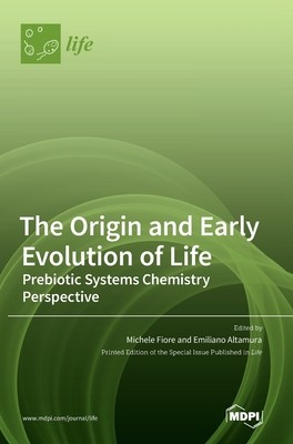 The Origin and Early Evolution of Life: Prebiotic Systems Chemistry Perspective