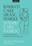 Barbati care urasc femeile si femei care ii iubesc | Susan Forward, Litera