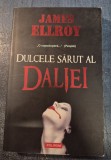 Dulcele sarut al Daliei James Ellroy