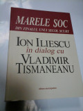 Cumpara ieftin MARELE SOC DIN FINALUL UNUI SECOL SCURT - ION ILIESCU in dialog cu VLADIMIR TISMANEANU