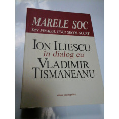 MARELE SOC DIN FINALUL UNUI SECOL SCURT - ION ILIESCU in dialog cu VLADIMIR TISMANEANU