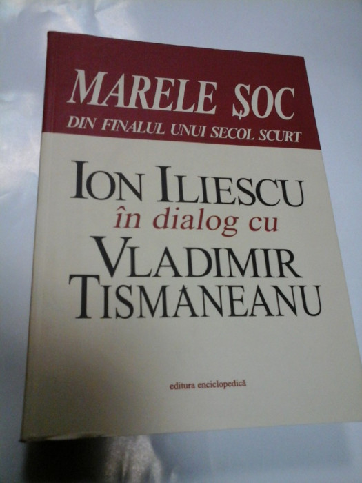 MARELE SOC DIN FINALUL UNUI SECOL SCURT - ION ILIESCU in dialog cu VLADIMIR TISMANEANU