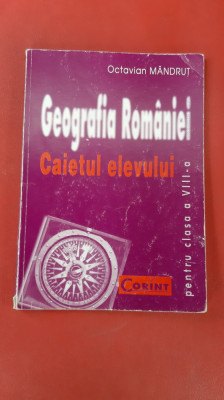 GEOGRAFIA ROMANIEI CAIETUL ELEVULUI CLASA A VIII A MANDRUT , CORINT foto