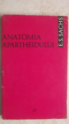 E. S. Sachs - Anatomia apartheidului foto