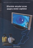 Virgiliu Gheorghe - Efectele micului ecran asupra mintii copilului, 126 pagini, 2013, 13x20cm, brosat, romana