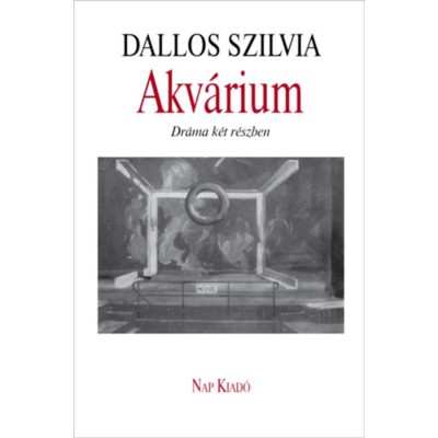 Akv&amp;aacute;rium - Dr&amp;aacute;ma k&amp;eacute;t r&amp;eacute;szben - Dallos Szilvia foto