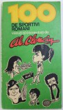 100 DE SPORTIVI ROMANI - VAZUTI SI COMENTATI de AL. CLENCIU , 1979 MINIMA UZURA