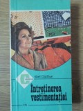 Intretinerea Vestimentatiei - Abel Daraban, Ceres 1988, Ghid Ingrijire Haine, Carte Hobby, Caleidoscop