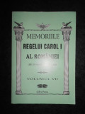 MEMORIILE REGELUI CAROL I AL ROMANIEI volumul VII