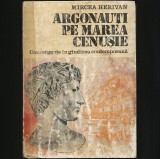 ARGONAUTI PE MAREA CENUSIE - CONVERGENTE IN GANDIRE - MIRCEA HERIVAN