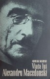Viata lui Alexandru Macedonski - Adrian Marino