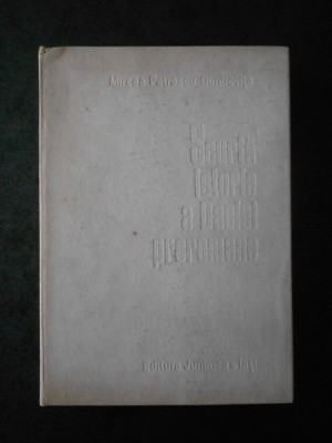 MIRCEA PETRESCU-DIMBOVITA - SCURTA ISTORIE A DACIEI PREROMANE (1978) foto