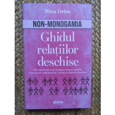 NON - MONOGAMIA , GHIDUL RELATIILOR DESCHISE de RHEA ORION , 2024