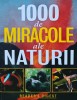 1000 de Miracole ale Naturii, Reader&#039;s Digest, 2006, 448 pagini, Coperta Cartonata, Album Arta, 22x28 cm