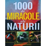 1000 de miracole ale naturii (Reader's Digest) - 2006 (BF12)