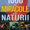 1000 de miracole ale naturii (Reader&#039;s Digest) - 2006 (BF12)