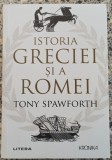 Istoria Greciei si a Romei - Tony Spawforth