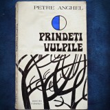 PRINDETI VULPILE - PETRE ANGHEL