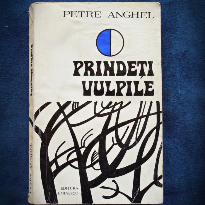 PRINDETI VULPILE - PETRE ANGHEL