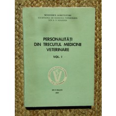 PERSONALITATI DIN TRECUTUL MEDICINII VETERINARE VOL 1