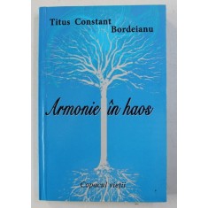 ARMONIE IN HAOS , POEZIE FILOSOFICA SI RELIGIOASA de TITUS CONSTANT BORDEIANU