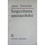 SINGURATATEA SPECTACOLULUI-ANAIS NERSESIAN-251097