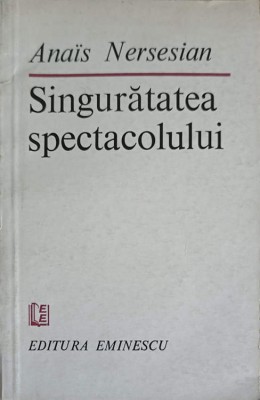 SINGURATATEA SPECTACOLULUI-ANAIS NERSESIAN-251097 foto