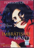 DVD Film de colectie: Imbratisari frante ( r: Almodovar; subtitrare romana )