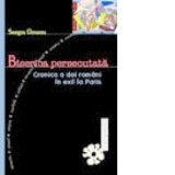 Biserica persecutata - Cronica a doi romani in exil la Paris - Sergiu Grossu