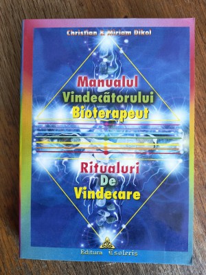 Manualul Vindecatorului Bioterapeut - Christian Dikol / R6P4S foto