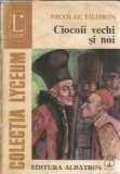 Cumpara ieftin Ciocoii vechi si noi (colectia Lyceum) - Nicolae Filimon