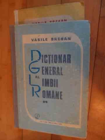 Dictionar General Al Limbii Romane Vol.1-2 - Vasile Breban ,536306