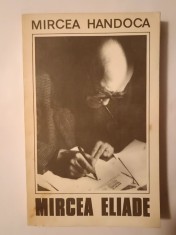 Mircea Handoca - Mircea Eliade. C&acirc;teva ipostaze ale unei personalități proteice