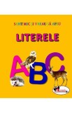 Literele. Sunt mic si vreau sa aflu - Editura Aramis