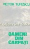 Oamenii din Carpati - Victor Tufescu, Editura Sport-Turism, 1982, Biografie
