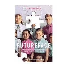Futureface : A Family Mystery, an Epic Quest, and the Secret to Belonging