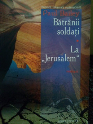 Paul Bailey - Batranii soldati la &amp;quot;Jerusalem&amp;quot; (1996) foto